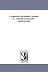 Lectures of Lola Montez (Countess of Landsfeld) Including Her Autobiography Lectures of Lola Montez (Countess of Landsfeld) Including Her Autobiography