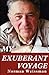 My Exuberant Voyage by Norman Weissman My Exuberant Voyage by Norman Weissman