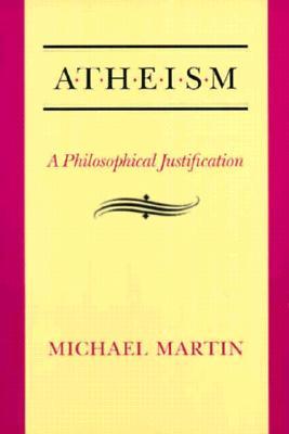 Atheism: A Philosophical Justification (Paperback)
