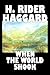 When the World Shook by H. Rider Haggard