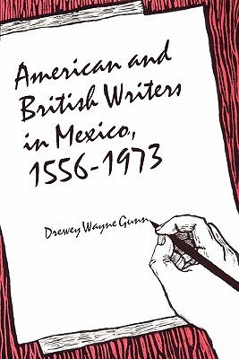 American and British Writers in Mexico, 1556-1973 (Paperback)