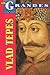 Vlad Tepes: El Verdadero Dracula = Vlad the Impaler (Los Grandes) (Spanish Edition)