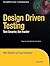 Design Driven Testing: Test...