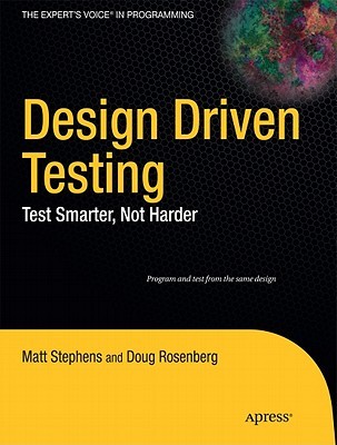 Design Driven Testing: Test Smarter, Not Harder (Paperback)