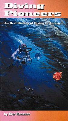 Diving Pioneers: An Oral History of Diving in America (Paperback)