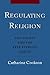 Regulating Religion: The Courts and the Free Excercise Clause
