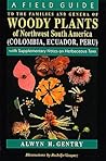 A Field Guide to the Families and Genera of Woody Plants of N... by Alwyn H. Gentry