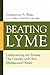 Beating Lyme: Understanding and Treating This Complex and Often Misdiagnosed Disease