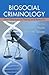 Biosocial Criminology by Anthony Walsh