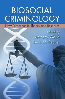 Biosocial Criminology (Criminology and Justice Studies)