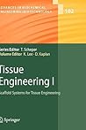 Advances in Biochemical Engineering/Biotechnology, Volume 102: Tissue Engineering I Advances in Biochemical Engineering/Biotechnology, Volume 102: Tissue Engineering I