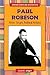 Paul Robeson: Actor, Singer...