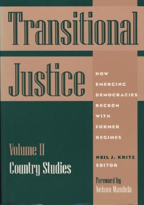 Transitional Justice: How Emerging Democracies Reckon With Former Regimes : Country Studies (Paperback)
