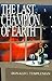 The Last Champion of Earth