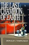 The Last Champion of Earth