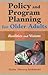 Policy and Program Planning for Older Adults: Realities and Visions