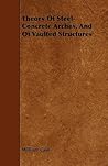 Theory of Steel-concrete Arches, and of Vaulted Structures
