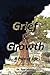 Grief & Growth: A Part of Life