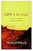 Can It Be True?: A Personal Pilgrimage Through Faith and Doubt