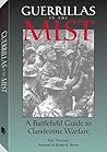 Guerrillas In The Mist: A Battlefield Guide to Clandestine Warfare