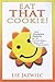 Eat THAT Cookie!: Make Workplace Positivity Pay Off...For Individuals, Teams, and Organizations