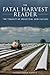 The Fatal Harvest Reader: T...