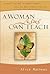 A Woman Jesus Can Teach by Alice Mathews