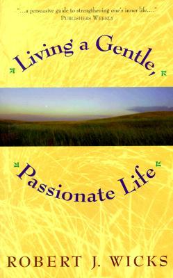 Living a Gentle, Passionate Life (Paperback)