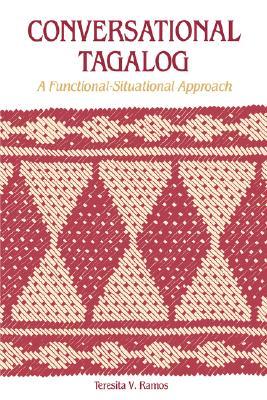 Conversational Tagalog: A Functional-Situational Approach (Paperback)