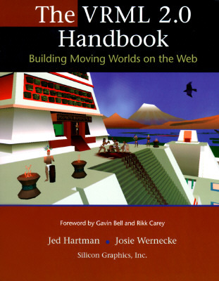 The Vrml 2.0 Handbook: Building Moving Worlds on the Web (Paperback)