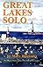 Great Lakes Solo: Exploring...