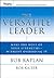 The Versatile Leader by Robert E. Kaplan The Versatile Leader by Robert E. Kaplan