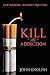 Kill the Addiction: Stop Smoking: Without Quitting