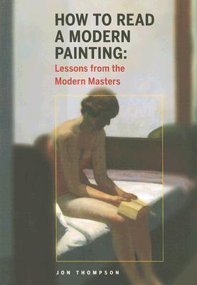 How to Read a Modern Painting: Lessons from the Modern Masters (Paperback)