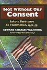 Not Without Our Consent: Lakota Resistance to Termination, 1950-59
