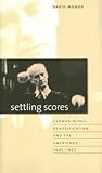 Settling Scores: German Music, Denazification, and the Americans, 1945-1953