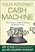 Your Internet Cash Machine by Jillian Coleman Wheeler Your Internet Cash Machine by Jillian Coleman Wheeler