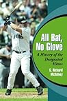All Bat, No Glove: A History of the Designated Hitter