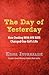 The Day of Yesterday by Edna Iturralde