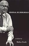 Journal of Rehearsals: A Memoir by Wallace Fowlie Journal of Rehearsals: A Memoir by Wallace Fowlie