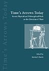 Time's Arrows Today: Recent Physical and Philosophical Work on the Direction of Time