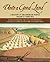 Unto A Good Land: A History...