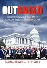 Outraged: How Detroit and the Wall Street Car Czars Killed the American Dream Outraged: How Detroit and the Wall Street Car Czars Killed the American Dream