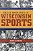 Great Moments in Wisconsin Sports