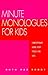 Minute Monologues for Kids