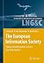 The European Information Society: Taking Geoinformation Science One Step Further (Lecture Notes in Geoinformation and Cartography)