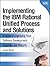Implementing the IBM Rational Unified Process and Solutions: A Guide to Improving Your Software Development Capability and Maturity