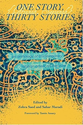 One Story, Thirty Stories: An Anthology of Contemporary Afghan American Literature (Paperback)