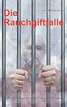 Die Rauchgiftfalle: Die heimliche Angst der Raucher vor dem Nichtrauchen (German Edition)