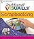 Teach Yourself VISUALLY Scrapbooking